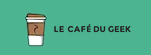 Le Café du Geek